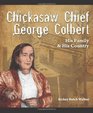 Chickasaw Chief George Colbert His Family and His Country