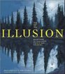 The Art of the Illusion Deceptions to Challenge the Eye and the Mind