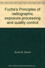 Fuchs's Principles of radiographic exposure processing and quality control