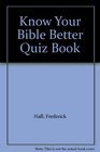 Know Your Bible Better Quiz Book