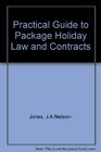 Practical Guide to Package Holiday Law and Contracts