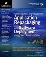 Administrator's Introduction to Application Repackaging and Software Deployment using Windows Installer