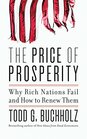 The Price of Prosperity Why Rich Nations Fail and How to Renew Them