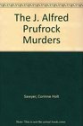 J Alfred Prufrock Murders