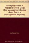 Managing Stress A Practical Survival Guide