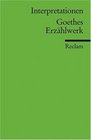 Interpretationen Goethes Erzhlwerk