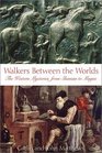 Walkers Between the Worlds : The Western Mysteries from Shaman to Magus