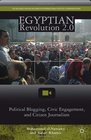 Egyptian Revolution 20 Political Blogging Civic Engagement and Citizen Journalism