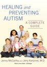 Healing and Preventing Autism A Complete Guide