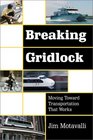 Breaking Gridlock Moving Toward Transportation that Works