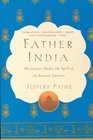 Father India  Westerners Under the Spell of an Ancient Culture