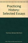 Practicing History  Selected Essays