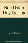 Bob Dylan Day by Day
