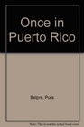Once in Puerto Rico