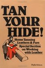 Tan Your Hide  Home Tanning Leathers  Furs