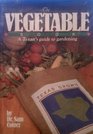 The Vegetable Book: A Texan's Guide to Gardening