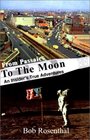 From Passaic to the Moon An Insider's True Adventures