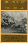 The Zen Works of Stonehouse Poems and Talks of a FourteenthCentury Chinese Hermit