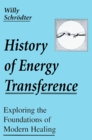 History of Energy Transference Exploring the Foundations of Modern Healing