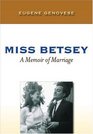 Miss Betsey A Memoir of Marriage