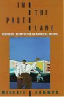 In the Past Lane Historical Perspectives on American Culture