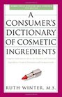 A Consumer's Dictionary of Cosmetic Ingredients 7th Edition Complete Information About the Harmful and Desirable Ingredients Found in Cosmetics and Cosmeceuticals