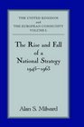 The Rise and Fall of a National Strategy The UK and The European Community