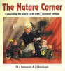 The Nature Corner Celebrating the Years Cycle With a Seasonal Tableau