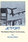 Jetport The Boston Airport Controversy