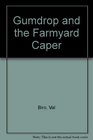 Gumdrop and the Farmyard Caper