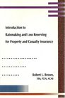 Introduction to Ratemaking and Loss Reserving for Property and Casualty Insurance