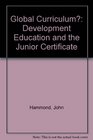 Global Curriculum Development Education and the Junior Certificate