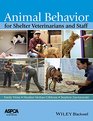 Animal Behavior for Shelter Veterinarians and Staff