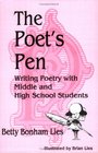 The Poet's Pen Writing Poetry with Middle and High School Students