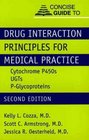 Concise Guide to Drug Interaction Principles for Medical Practice Cytochrome P450s Ugts PGlycoproteins