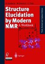 Structure Elucidation by Modern Nmr A Workbook