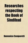 Researches Respecting the Book of Sindibd