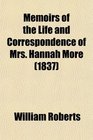 Memoirs of the Life and Correspondence of Mrs Hannah More