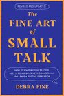 The Fine Art of Small Talk How to Start a Conversation Keep It Going Build Networking Skills  and Leave a Positive Impression