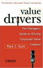Value Drivers The Manager's Guide for Driving Corporate Value Creation