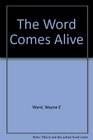 The Word Comes Alive