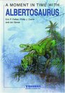 A Moment In Time With Albertosaurus