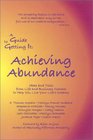 A Guide to Getting It Achieving Abundance