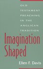 Imagination Shaped Old Testament Preaching in the Anglican Tradition