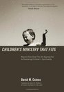 Children's Ministry That Fits Beyond OneSizeFitsAll Approaches to Nuturing Children's Spirituality