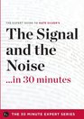 The Signal and the Noise in 30 Minutes  The Expert Guide to Nate Silver's Critically Acclaimed Book