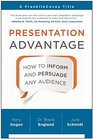 Presentation Advantage How to Inform and Persuade Any Audience