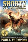 Shorty US Marshal Western Adventure Stories Inspired By Top Western Writer Paul L Thompson