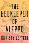 The Beekeeper of Aleppo A Novel