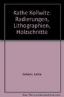 Kathe Kollwitz Radierungen Lithographien Holzschnitte